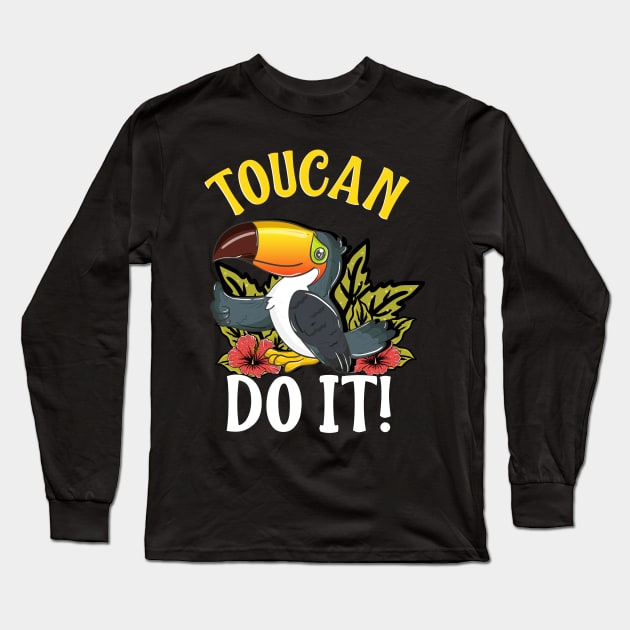 Toucan Do It Funny You Can Do It Pun Thumbs Up Long Sleeve T-Shirt by theperfectpresents